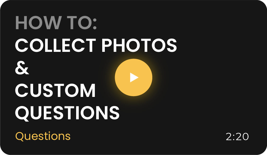 How to Collect Photos and Custom Questions video